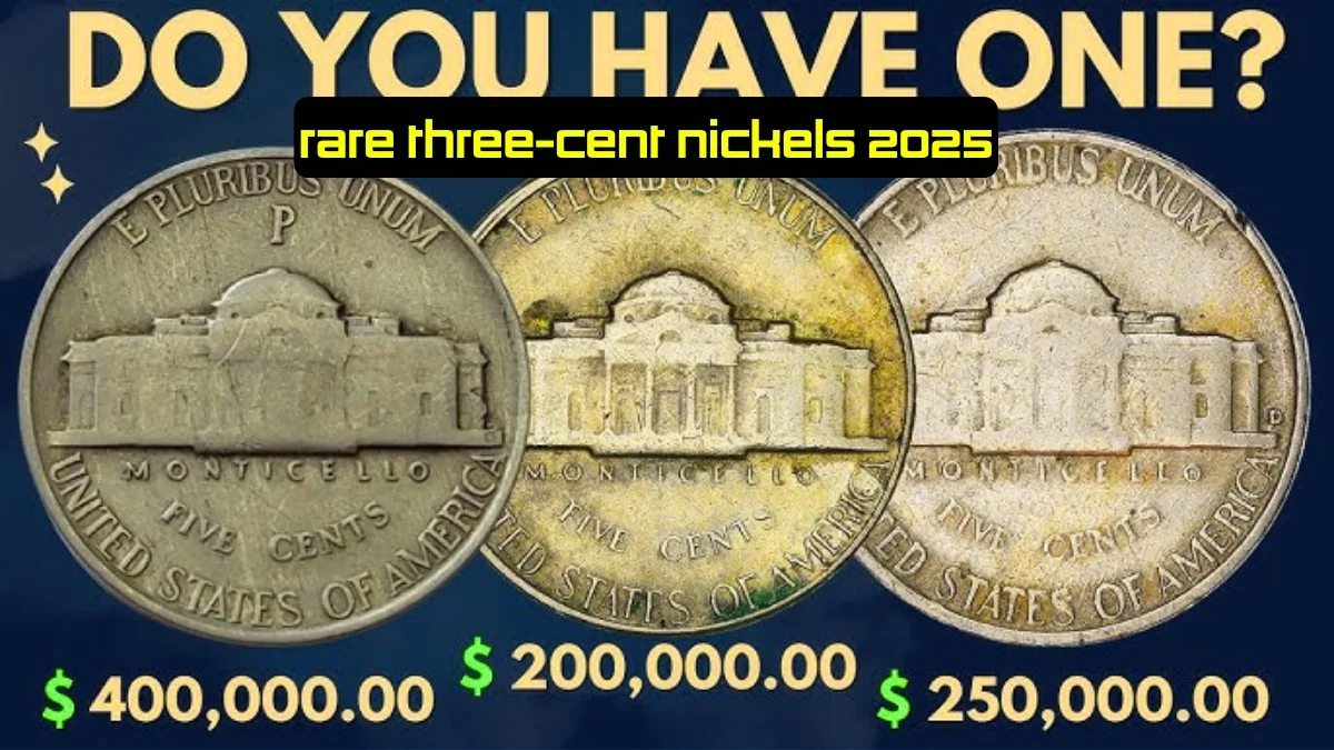 Rare Three-Cent Nickels 2025